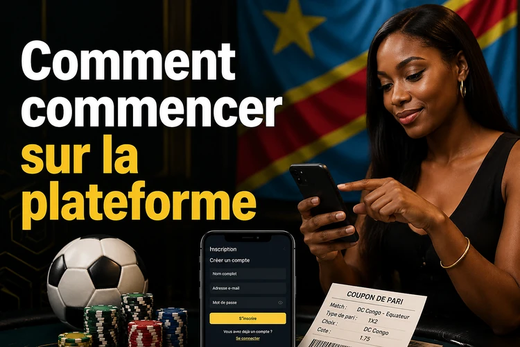 Comment commencer sur la plateforme